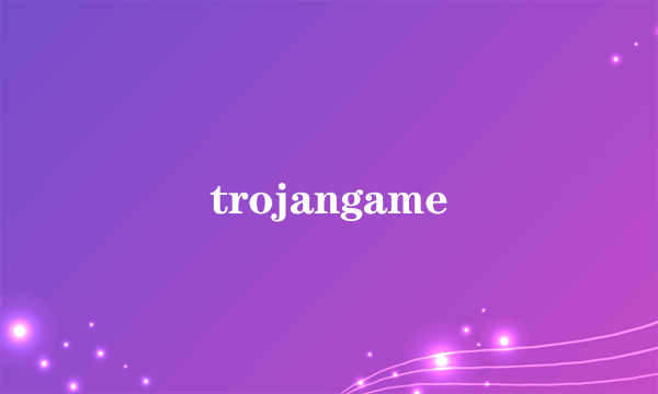 trojangame