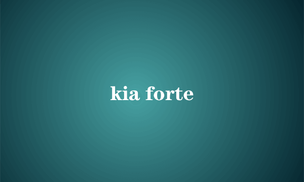 kia forte