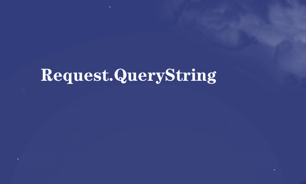 Request.QueryString