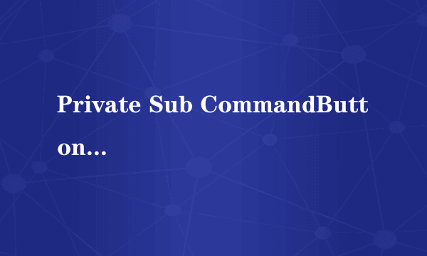 Private Sub CommandButton1_Click()