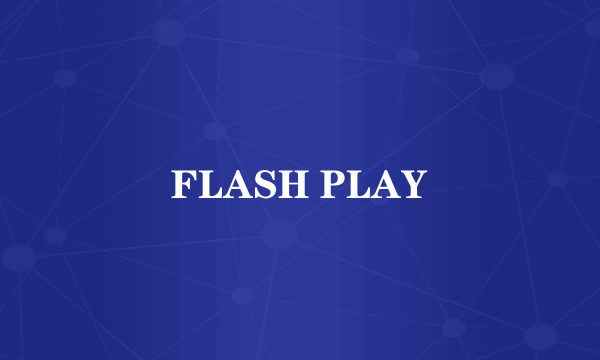 FLASH PLAY