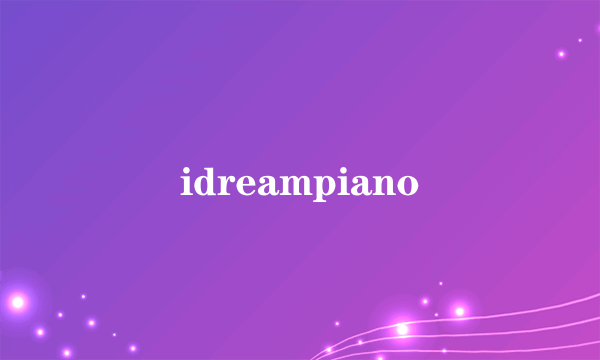 idreampiano