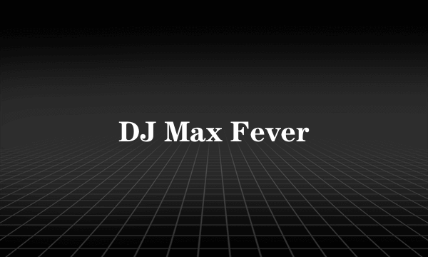 DJ Max Fever