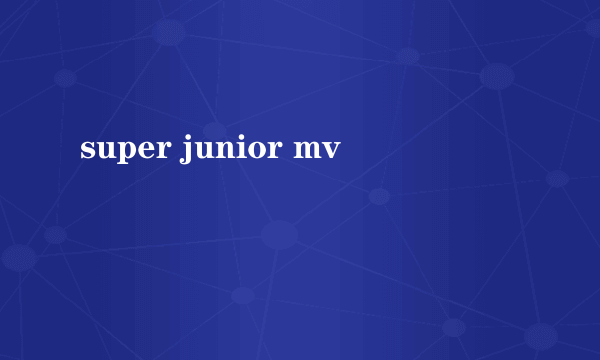 super junior mv