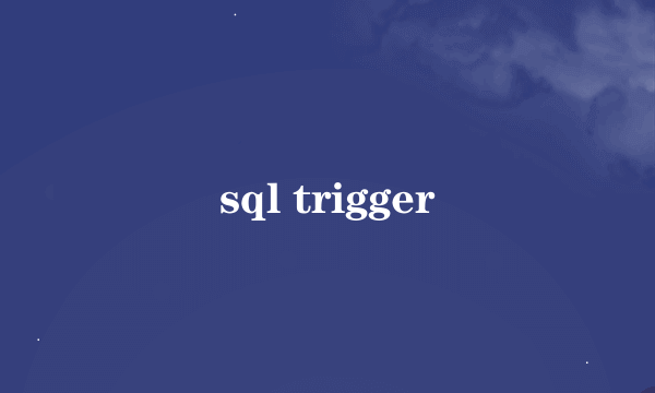 sql trigger