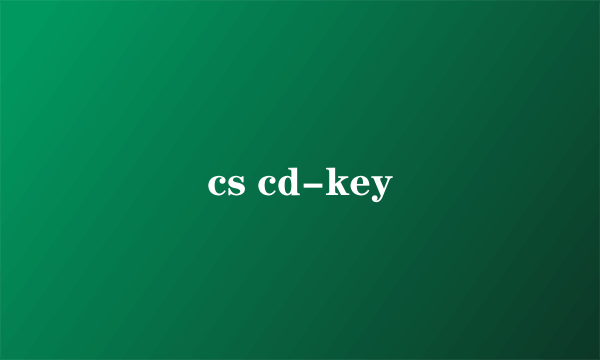 cs cd-key