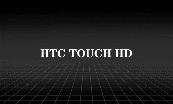 HTC TOUCH HD