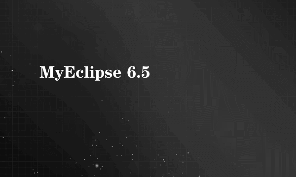 MyEclipse 6.5