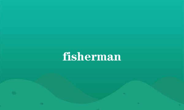 fisherman