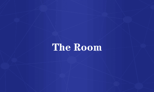 The Room