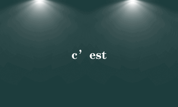 c’est