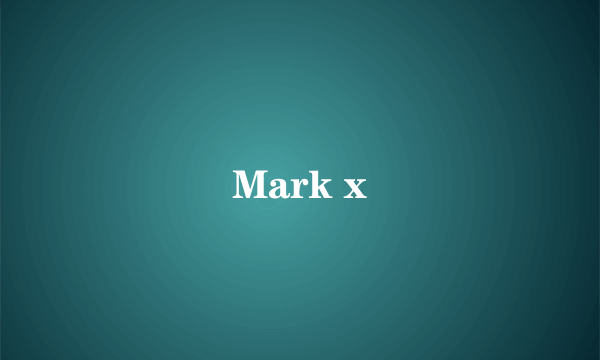 Mark x