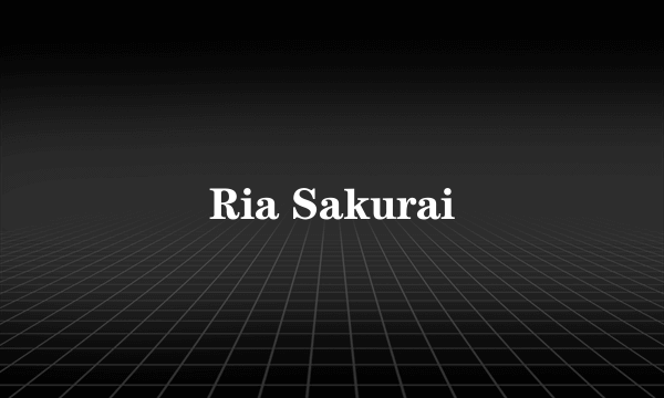 Ria Sakurai