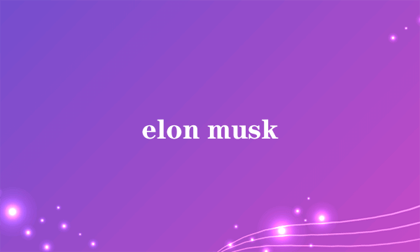 elon musk