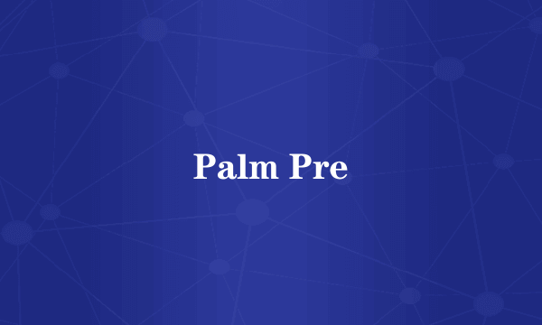 Palm Pre