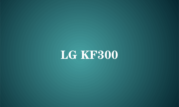 LG KF300