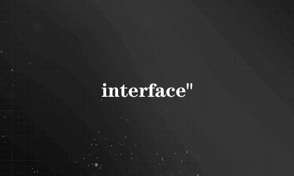 interface