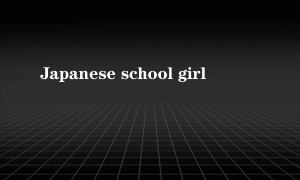 Japanese school girl